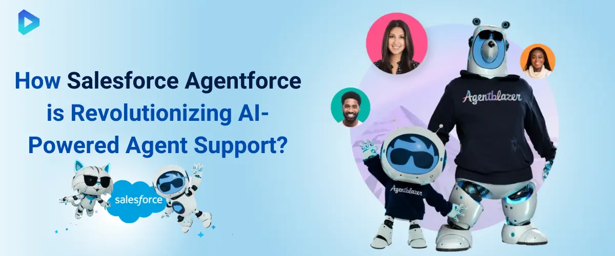 1. How Salesforce Agentforce is Revolutionizing AI-Powered Agent Support.webp